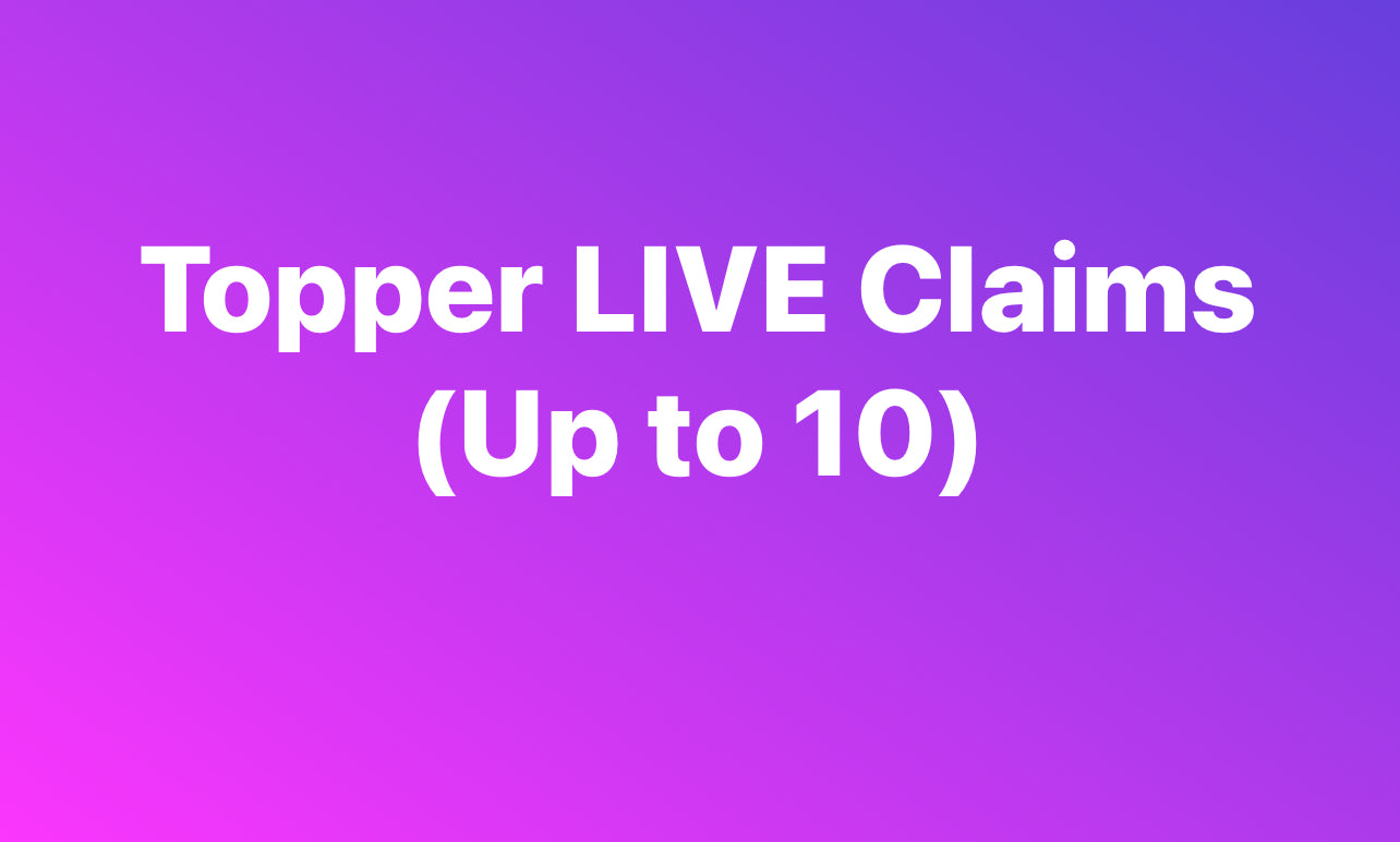 Topper LIVE Claims (up to 10)