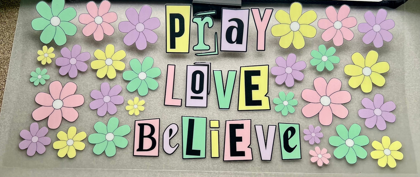 PRAY LOVE BELIEVE
