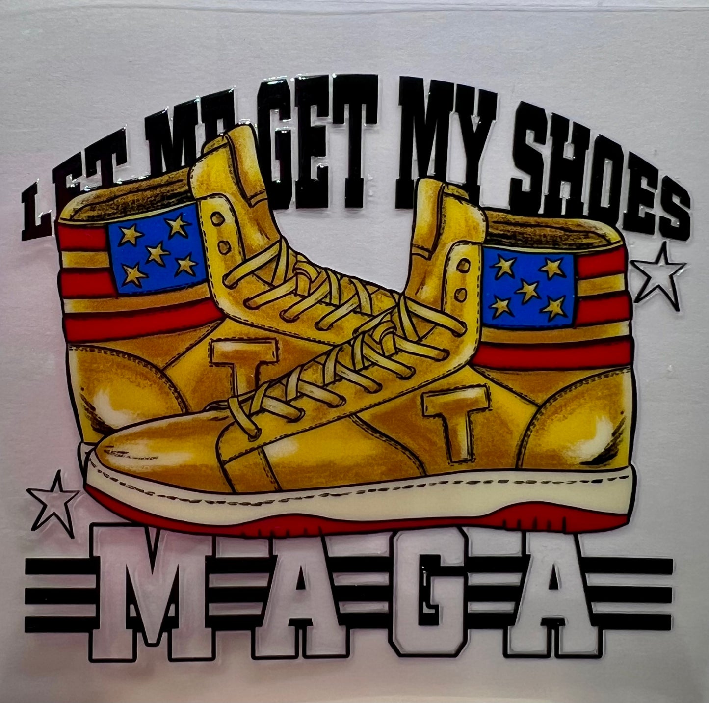 Let me get my shoes MAGA Decal✔️
