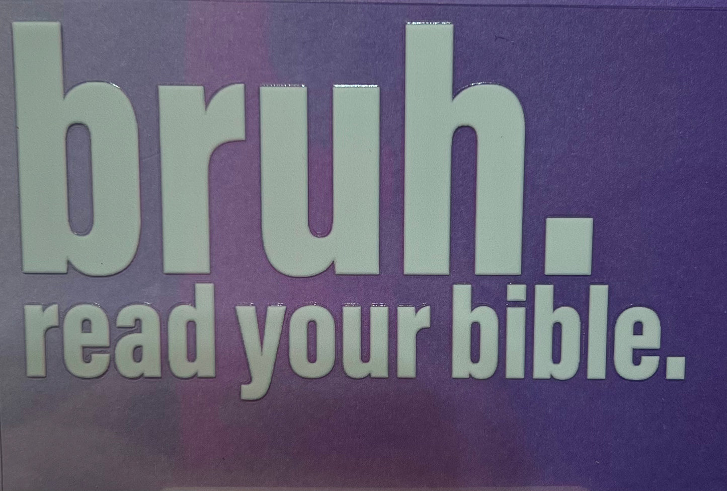 Bruh…read your Bible decal✔️