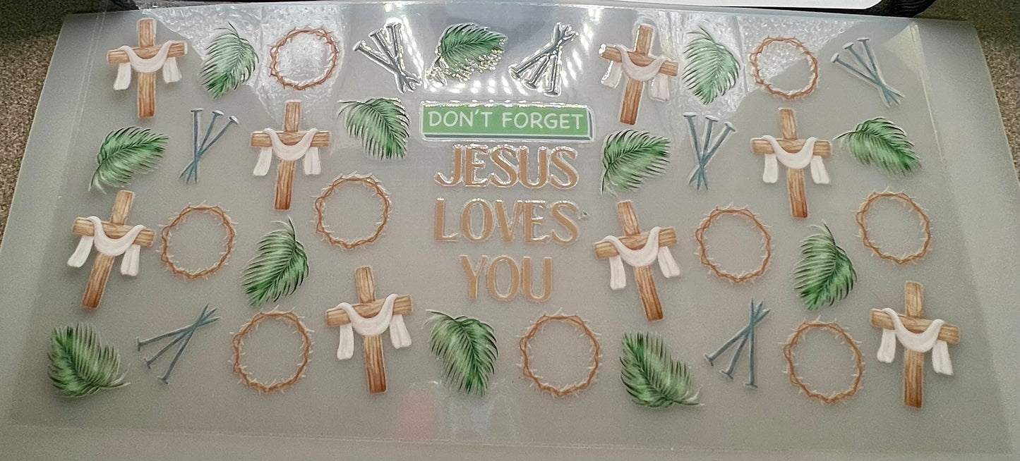 Don’t forget - Jesus loves you