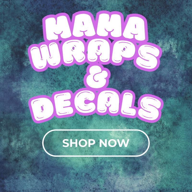 MAMA Decals & Wraps
