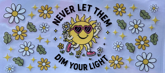 Never let them dim your light