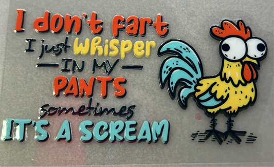 I don’t fart, I just whisper…
