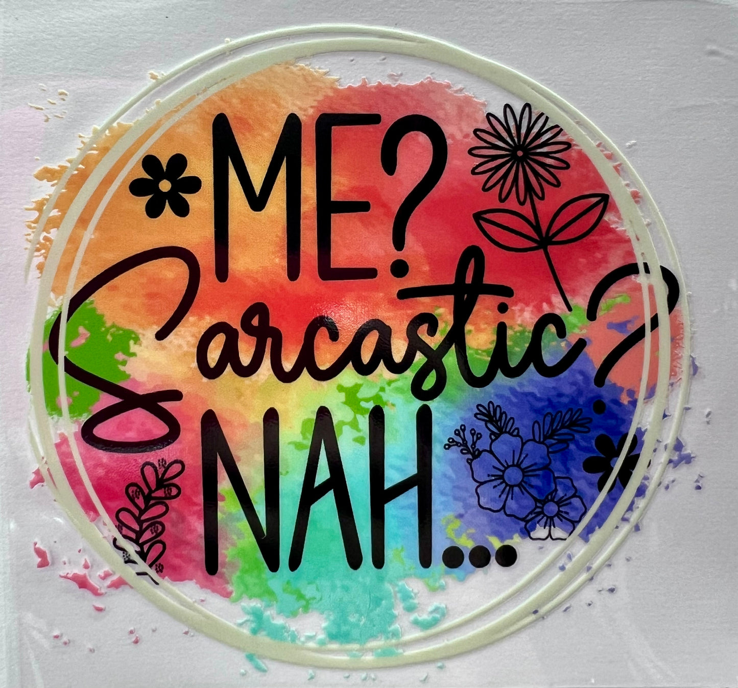 Me?  Sarcastic?  NAH…
