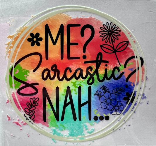 Me?  Sarcastic?  NAH…