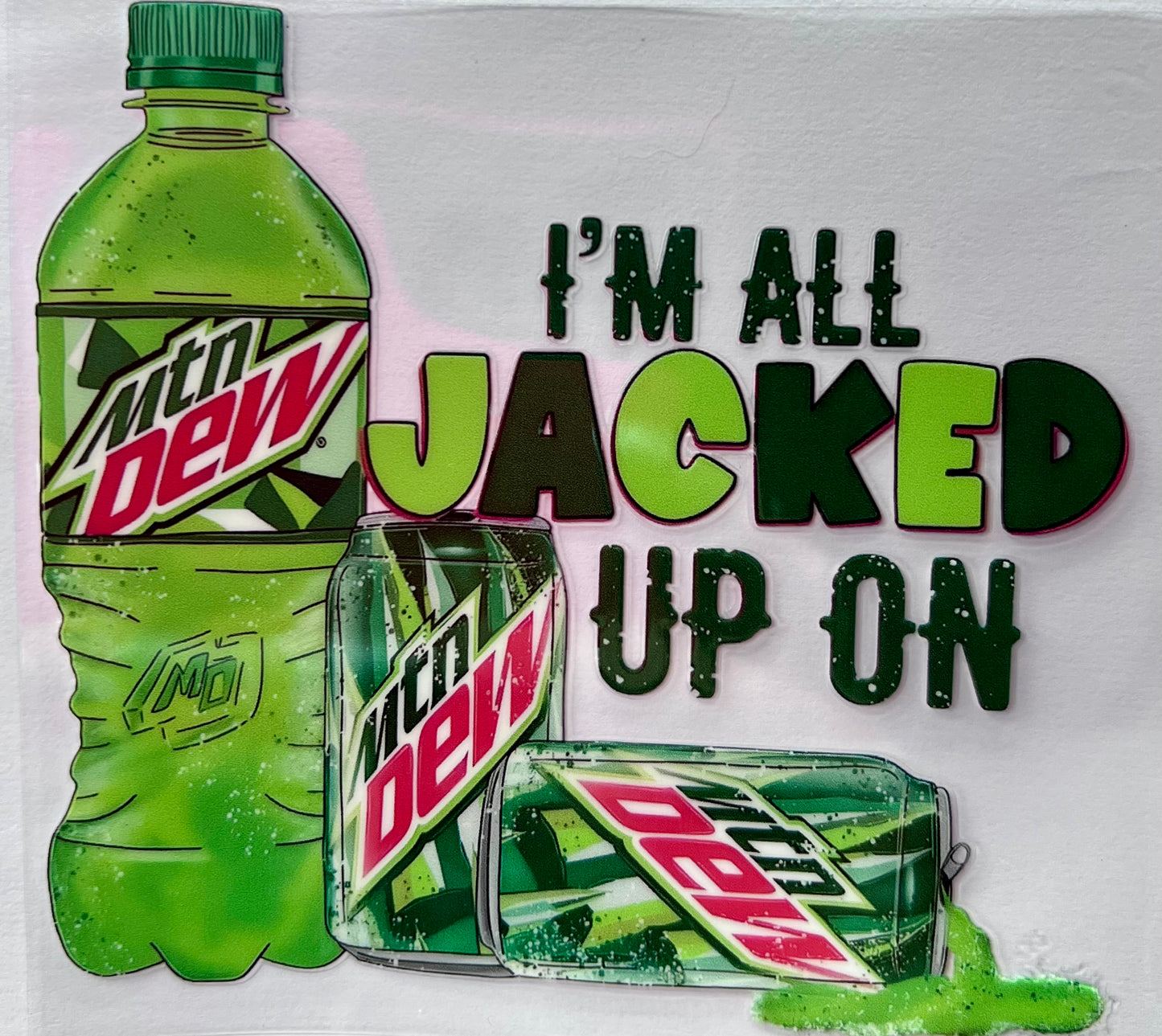Jacked up on Mt Dew