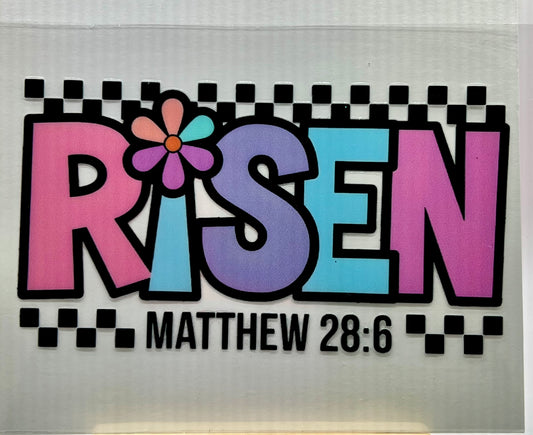 RISEN Matt. 28:6