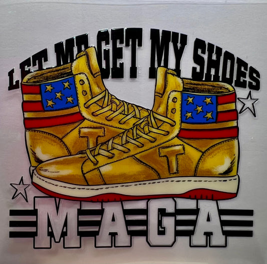 Let me get my shoes MAGA Decal