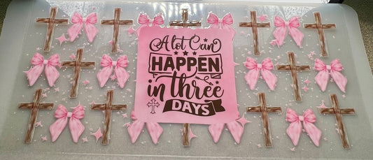 A lot can happen in 3 days