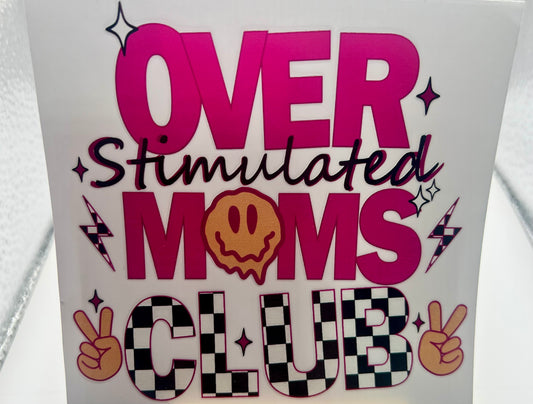 OVER STIMULATED MOMS CLUB