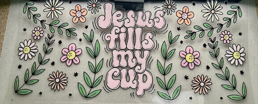 Jesus fills my cup