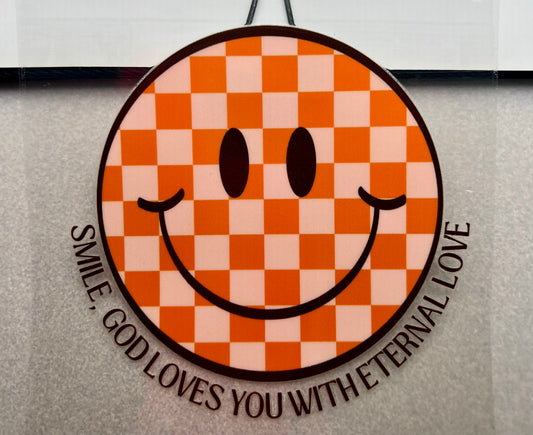 Smile, God loves you